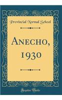 Anecho, 1930 (Classic Reprint)