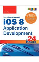 iOS 8 Application Development in 24 Hours, Sams Teach Yourself