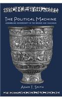 The Political Machine: Assembling Sovereignty in the Bronze Age Caucasus