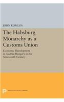 Habsburg Monarchy as a Customs Union