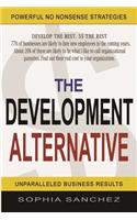 Development Alternative: Powerful Strategies for Unparalleled Business Results
