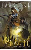 Slave to Magic