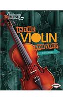 Is the Violin for You?