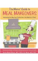 The Moms' Guide to Meal Makeovers