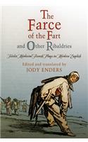 The Farce of the Fart and Other Ribaldries: Twelve Medieval French Plays in Modern English: Twelve Medieval French Plays in Modern English