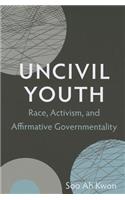 Uncivil Youth