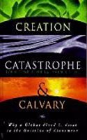 Creation, Catastrophe, and Calvary: Why a Global Flood Is Vital to the Doctrine of Atonement