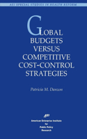 Global Budgets Versus Competitive Cost-control Strategies