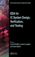 EDA for IC System Design, Verification, and Testing