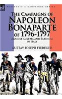 Campaigns of Napoleon Bonaparte of 1796-1797 Against Austria and Sardinia in Italy