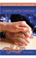 Comfort and Be Comforted