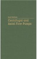 Centrifugal and Axial Flow Pumps: Theory, Design, and Application