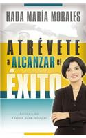 Atrévete a alcanzar el éxito
