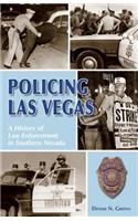 Policing Las Vegas: A History of Law Enforcement in Southern Nevada