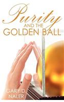 Purity and the Golden Ball