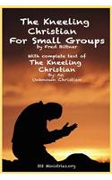 The Kneeling Christian for Small Groups