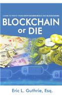 Blockchain or Die