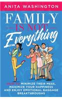 Family Is Not Everything