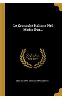 Le Cronache Italiane Nel Medio Evo...