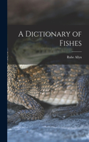Dictionary of Fishes