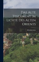 Alte Testament Im Lichte Des Alten Orients