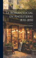 Le Roman Social en Angleterre 1830-1850