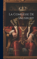 Comtesse De Salisbury; Volume 1