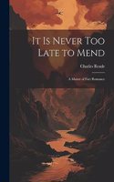 It Is Never Too Late to Mend