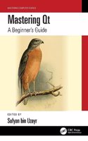 Mastering Qt: A Beginner's Guide