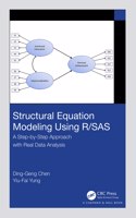 Structural Equation Modeling Using R/SAS: A Step-by-Step Approach with Real Data Analysis