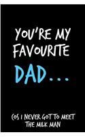 You're My Favourite Dad