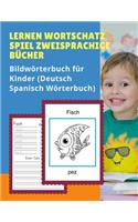 Lernen Wortschatz Spiel Zweisprachige Bücher Bildwörterbuch für Kinder (Deutsch Spanisch Wörterbuch): Dictionnaire enfant illustre 100 Grundwörtern Übungen mit Sprachübersetzer für Dummies, anfanger, Babys, Kleinkinder Grundschüler.