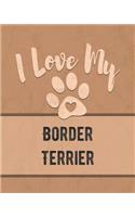 I Love My Border Terrier