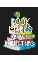 Bookmarks Are for Quitters: Reading Log Gift for Book Lovers, Readers and Bibliophiles