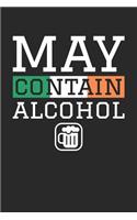St. Patrick's Day Notebook - May Contain Alcohol St. Patrick's Day Gift - St. Patrick's Day Journal