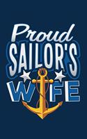 Proud Sailor's Wife: The perfect anchor journal to write letters, thoughts, feelings or events for your husband who has shipped out or for their homecoming