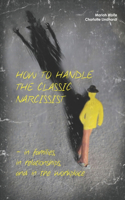 How to handle the classic narcissist