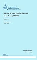 Instances of Use of United States Armed Forces Abroad, 1798-2019