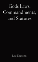 Gods Laws, Commandments, and Statutes