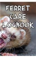 Ferret Care Logbook: Record Care Instructions, Food Types, Indoors, Outdoors, Bedding Type and Records of Ferret Care