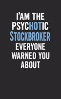 I'am the Psychotic Stockbroker Everyone Warned You about