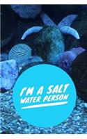 I'm a Salt Water Person