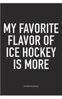 My Favorite Flavor Of Ice Hockey Is More