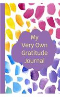 My Very Own Gratitude Journal: The Ultimate Gratitude Reflection Journal: This is a 6X9 101 Pages of Prompted Fill In Your Own Daily Journey Progress. Makes a Great Gift For Anyon