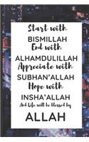 Start with Bismillah, End with Alhamdulillah, Appreciate with SUBHAN'ALLAH: Muslim Planner for the Holy Month of Ramadan with Space to write in