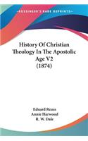 History Of Christian Theology In The Apostolic Age V2 (1874)