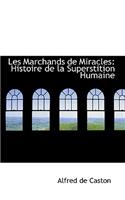 Les Marchands de Miracles: Histoire de La Superstition Humaine