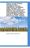 A History of the Seventh Indiana Cavalry Volunteers, and the Expeditions, Campaigns, Raids, Marches