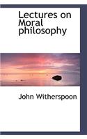 Lectures on Moral Philosophy