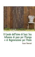 Il Canale Dell'istmo Di Suez: Sua Influenza Di Pace Per L'Europa E Di Regenerazione Per L'Italie